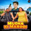 About Mucha Ki Marodi Song