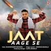 About Jaat Aage Se Song