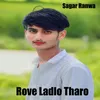 About Rove Ladlo Tharo Song