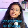 About Chhathe Mae Ke Ghatiya Song