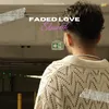 Faded Love - Slowed