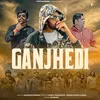 About Ganjhedi Song