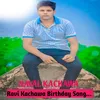 About Ravi Kachawa Birthday Song Song