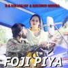 About Foji Piya Song