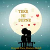 About Tere Hi Supne Song