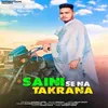 Saini Se Na Takrana