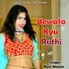 About Bewafa Kyu Ruthi Song