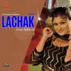 About Lachak Song