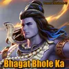 About Bhagat Bhole Ka Song