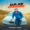 About Up Ke Chhore Song