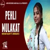 About Pehli Mulakat Song