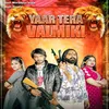 About Yaar Tera Valmiki Song