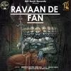 About Ravaan De Fan Song