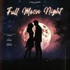 About FULL MOON NIGHT Song