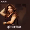 About Tune Rula Diya Song