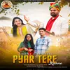 About Pyar Tere Kanne Song