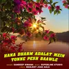 About Hana Dharm Adalat Mein Tonne Pesh Baawle Song