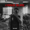 About I Make Sure Song