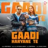 About Gaadi Haryane Te Song