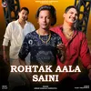 About Rohtak Aala Saini Song