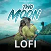 TWO MOON LOFI