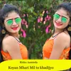 About Koyan Mhari Mil To Khadijyo Song
