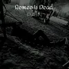 About Romeo Is Dead Song