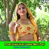 About Preet Kaisi Kari Sunle Meri Pari Song