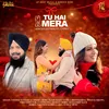 About Tu Hai Mera Song