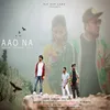 About Aao Na Song