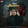 About Kali Raatain Song