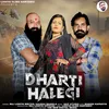 About Dharti Halegi Song