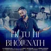 About Ek Tu Hi Bholenath Song