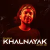 About Khalnayak Song