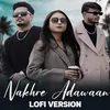About Nakhre Adawaan (Lofi Version) Song