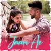 About Jaan Ae Song