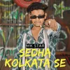 About Seedha Kolkata Se Song