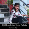 About Jiji Mero Joban Deelo Pad Go Song