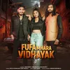About Fufa Mhara Vidhayak Se Song