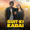 About Suit Ki Kadai Song