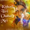 About Kishori Teri Chahat Mei Song