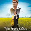 About Mera Banka Dildara Song