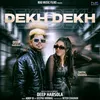 About Dekh Dekh Song