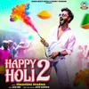 About Happy Holi 2 Song