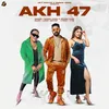 About Akh 47 Song