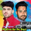 About Mafiya Ke De Dayi Song