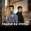 About Thakur Ka System Song