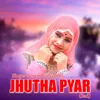 Jhutha Pyar