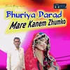 About Bhuriya Darad Mare Kanem Zhumko Song