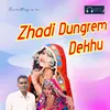 About Zhadi Dungrem Dekhu Song